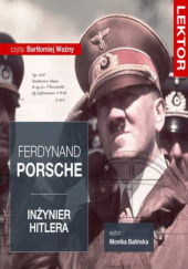 Okładka książki Ferdynand Porsche. Inżynier Hitlera Monika Balińska, Łukasz Tomys