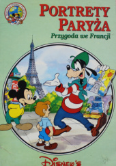Okładka książki Portrety Paryża. Przygoda we Francji Walt Disney