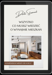 Okładka książki Wszystko co musisz wiedzieć o wynajmie mieszkań Dorota Skowronek