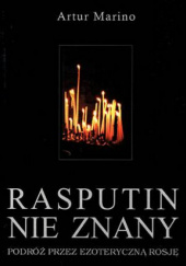 Okładka książki Rasputin nie znany. Podróż przez ezoteryczną Rosję Artur Marino