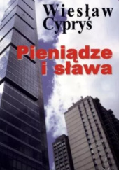 Okładka książki Pieniądze i sława Wiesław Cypryś