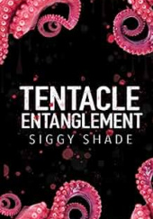 Okładka książki Tentacle Entanglement Siggy Shade