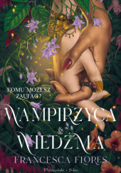 Okładka książki Wampirzyca i Wiedźma Francesca Flores