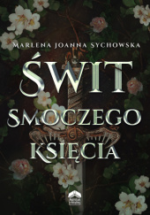Okładka książki Świt Smoczego Księcia Marlena Joanna Sychowska