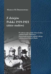 Okładka książki Z dziejów Polski 1919-1921 (zbiór studiów) Marian M. Drozdowski