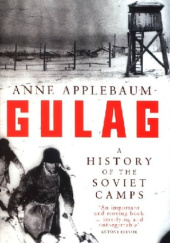 Okładka książki Gulag: A History of the Soviet Camps Anne Applebaum