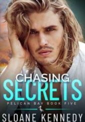 Okładka książki Chasing Secrets Sloane Kennedy