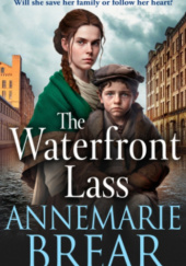 Okładka książki The Waterfront Lass Annemarie Brear
