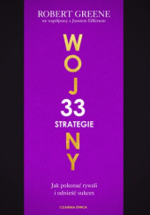Okładka książki 33 strategie wojny. Jak pokonać rywali i odnieść sukces Robert Greene