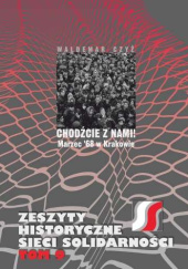 Chodźcie z nami! Marzec ’68 w Krakowie