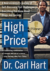 Okładka książki High Price. A Neuroscientist's Journey of Self-Discovery That Challenges Everything You Know About Drugs and Society Carl Hart