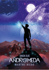 Okładka książki Andromeda. Martwe Niebo Erick Elis