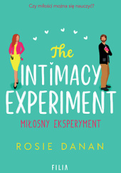 Okładka książki The Intimacy Experiment. Miłosny eksperyment Rosie Danan