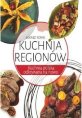 Okładka książki Kuchnia regionów Łukasz Konik
