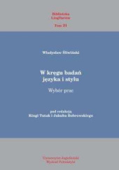 Okładka książki W kręgu badań języka i stylu. Wybór prac Władysław Śliwiński