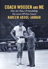 Okładka książki Coach Wooden and Me: Our 50-Year Friendship On and Off the Court Kareem Abdul-Jabbar