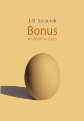 Okładka książki Bonus do Myśli na czczo J.M. Szczurek