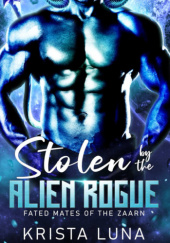 Okładka książki Stolen by the Alien Rogue Krista Luna