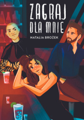 Okładka książki Zagraj dla mnie Natalia Brożek