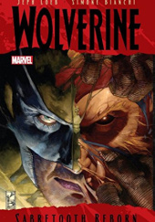 Okładka książki Wolverine: Sabretooth Reborn Simone Bianchi, Jeph Loeb
