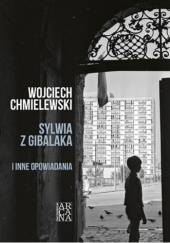 Okładka książki Sylwia z Gibalaka i inne opowiadania Wojciech Chmielewski