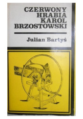 Okładka książki Czerwony Hrabia Karol Brzostowski Julian Bartyś