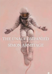Okładka książki The Unaccompanied Simon Armitage