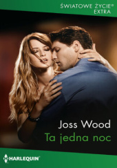 Okładka książki Ta jedna noc Joss Wood