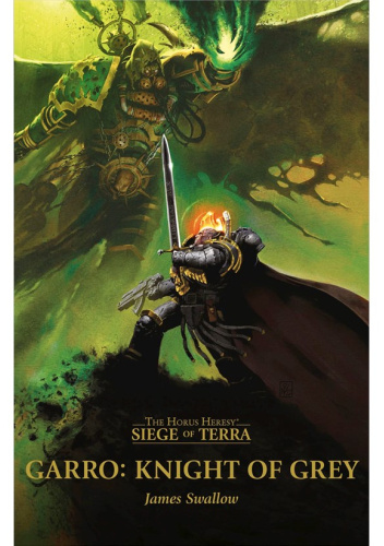 Garro: Knight of Grey - Siege of Terra Book 7.5