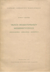 Okładka książki Trzech dramatopisarzy modernistycznych Roman Taborski