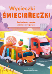 Okładka książki Wycieczki śmieciareczki. Śmieciareczkowa pomoc drogowa Marcin Przewoźniak