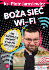 Okładka książki Boża sieć Wi-Fi. Jak z odwagą mówić światu o Ewangelii Piotr Jarosiewicz