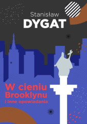 Okładka książki W cieniu Brooklynu i inne opowiadania Stanisław Dygat