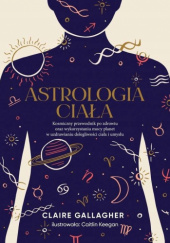 Okładka książki Astrologia ciała Claire Gallagher