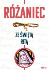 Okładka książki Różaniec ze świętą Ritą Robert Kowalewski