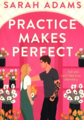 Okładka książki Practice Makes Perfect Sarah Adams