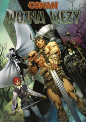 Okładka książki Conan. Wojna węży Scot Eaton, Stephen Segovia, Jim Zub