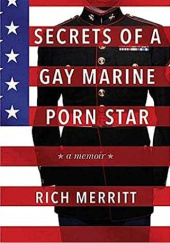 Okładka książki Secrets of gay marine pornstar: a memoir Rich Merritt