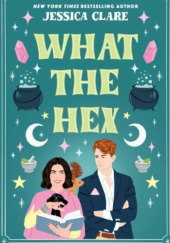 Okładka książki What the Hex Jessica Clare