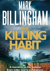 Okładka książki The Killing Habit Mark Billingham