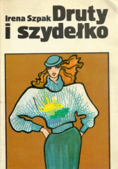 Okładka książki Druty i szydełko Irena Szpak