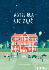 Okładka książki Hotel dla uczuć Lidia Branković