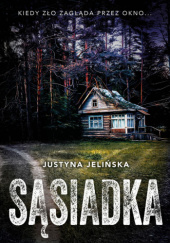 Okładka książki Sąsiadka Justyna Jelińska