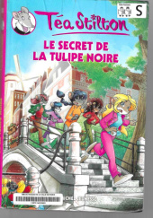 Okładka książki Le secret de la tulipe noire Tea Stilton