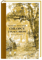 Okładka książki Chłopcy z Placu Broni Ferenc Molnár