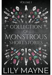 Okładka książki A Collection of Monstrous Short Stories Lily Mayne