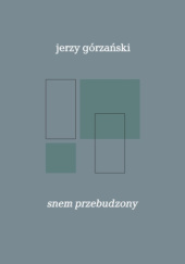 Okładka książki Snem przebudzony Jerzy Górzański