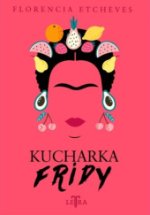 Okładka książki Kucharka Fridy Florencia Etcheves