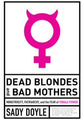 Okładka książki Dead Blondes and Bad Mothers Jude Ellison Doyle