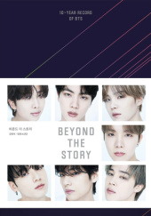 Okładka książki Beyond the Story: 10-Year Record of BTS BTS, Kang Myeong-seok